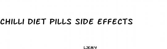 chilli diet pills side effects
