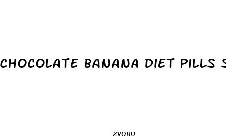 chocolate banana diet pills special edition