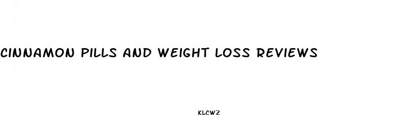 cinnamon pills and weight loss reviews