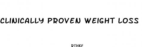 clinically proven weight loss pills