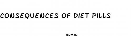 consequences of diet pills