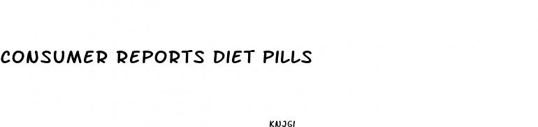 consumer reports diet pills