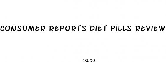 consumer reports diet pills reviews