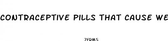 contraceptive pills that cause weight loss