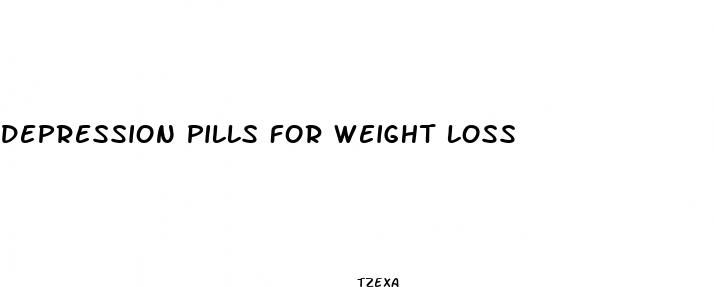 depression pills for weight loss
