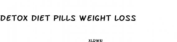 detox diet pills weight loss