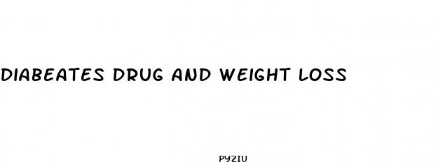 diabeates drug and weight loss