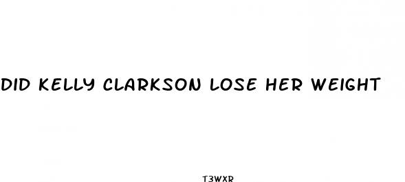 did kelly clarkson lose her weight