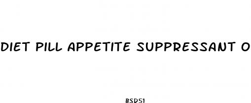 diet pill appetite suppressant over the counter