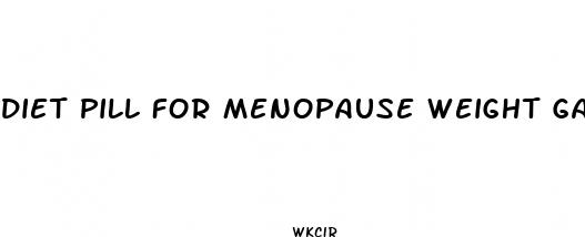 diet pill for menopause weight gain