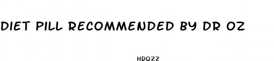 diet pill recommended by dr oz