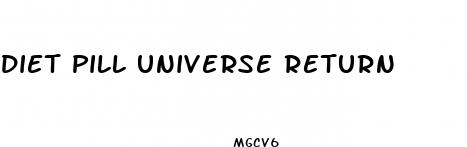 diet pill universe return