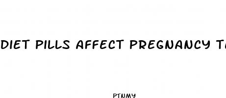 diet pills affect pregnancy test