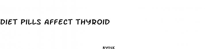 diet pills affect thyroid