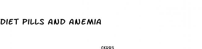 diet pills and anemia