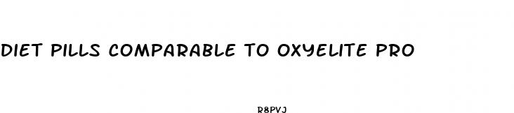 diet pills comparable to oxyelite pro