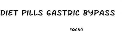 diet pills gastric bypass