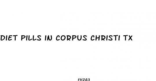 diet pills in corpus christi tx