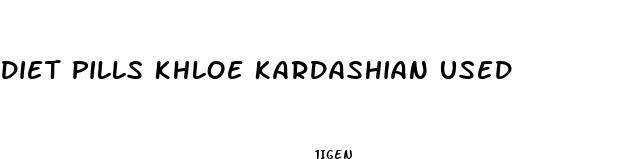 diet pills khloe kardashian used