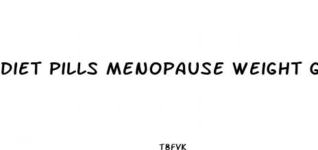 diet pills menopause weight gain