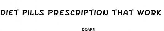 diet pills prescription that work