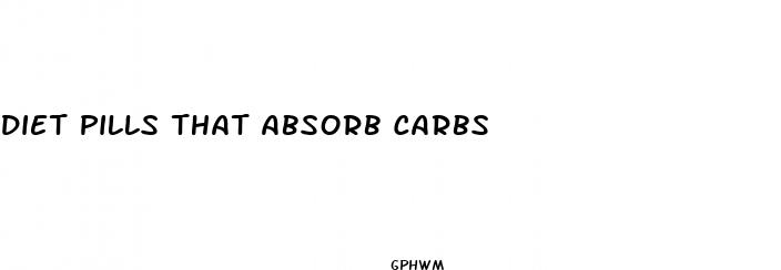 diet pills that absorb carbs