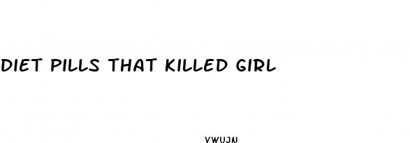 diet pills that killed girl