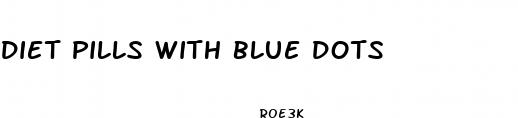 diet pills with blue dots