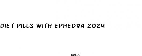 diet pills with ephedra 2024
