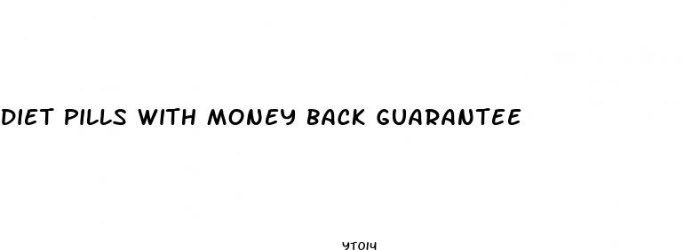 diet pills with money back guarantee