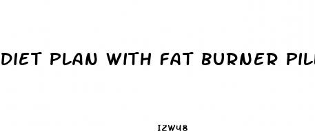 diet plan with fat burner pills
