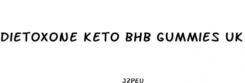 dietoxone keto bhb gummies uk