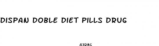 dispan doble diet pills drug
