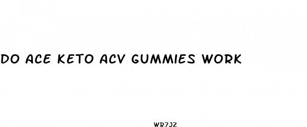 do ace keto acv gummies work