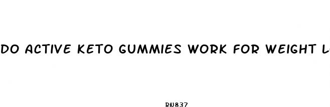 do active keto gummies work for weight loss