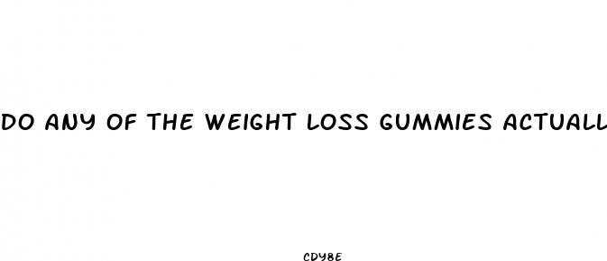 do any of the weight loss gummies actually work