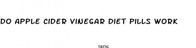 do apple cider vinegar diet pills work
