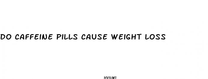 do caffeine pills cause weight loss