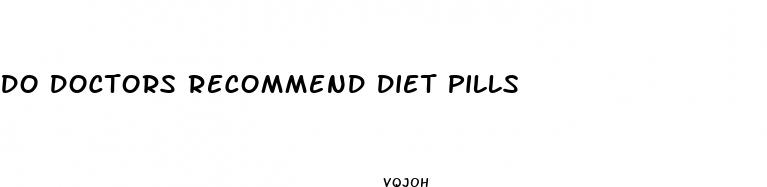 do doctors recommend diet pills