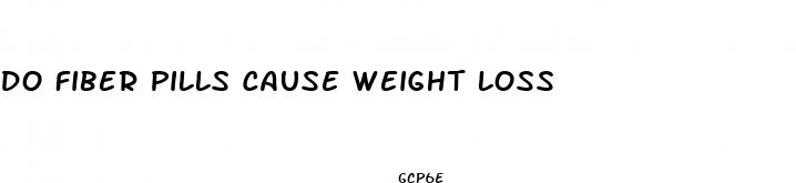 do fiber pills cause weight loss