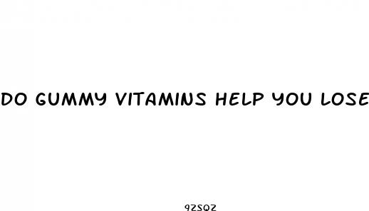 do gummy vitamins help you lose weight