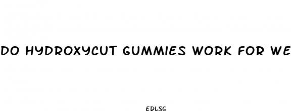 do hydroxycut gummies work for weight loss
