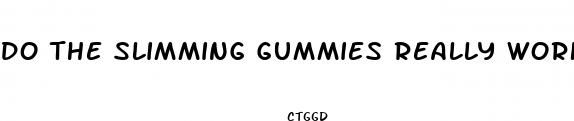do the slimming gummies really work