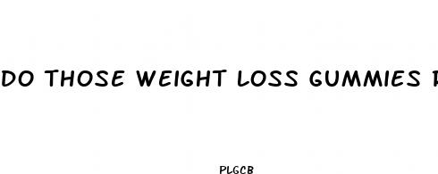 do those weight loss gummies really work