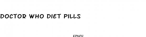 doctor who diet pills