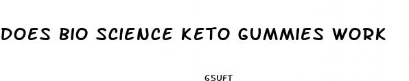 does bio science keto gummies work