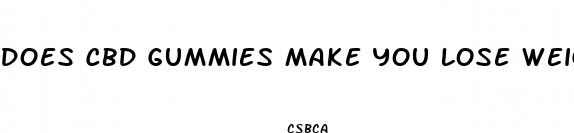 does cbd gummies make you lose weight