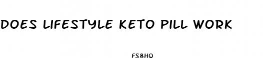 does lifestyle keto pill work