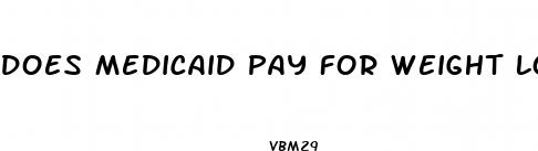 does medicaid pay for weight loss pills