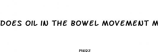 does oil in the bowel movement means that alli weight loss pill is working